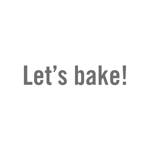 Let's bake!